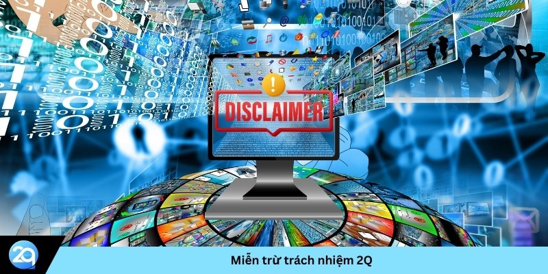 Miễn trừ trách nhiệm 2Q