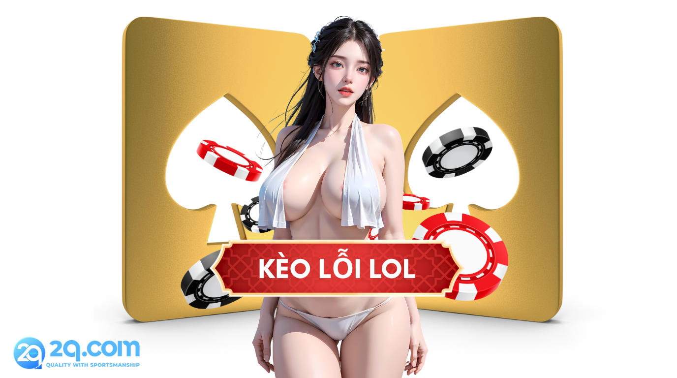 Bí mật tìm kèo lỗi LOL và chiến thắng tại 2Q Casino 1 Bí mật tìm kèo lỗi LOL và chiến thắng tại 2Q Casino