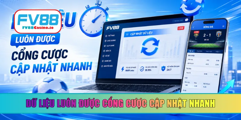 Dữ liệu luôn được cổng cược cập nhật nhanh
